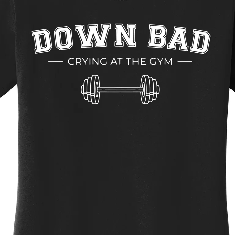 Down Bad Crying At The Gym Women's T-Shirt