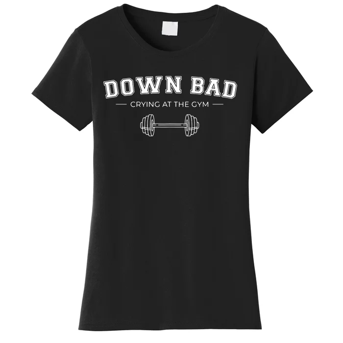 Down Bad Crying At The Gym Women's T-Shirt