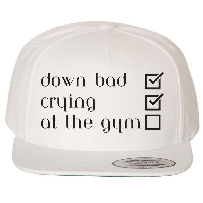 Down Bad Crying At The Gym Wool Snapback Cap