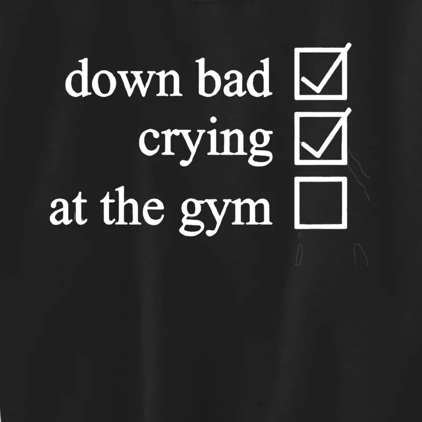 Down Bad Crying At The Gym Kids Sweatshirt