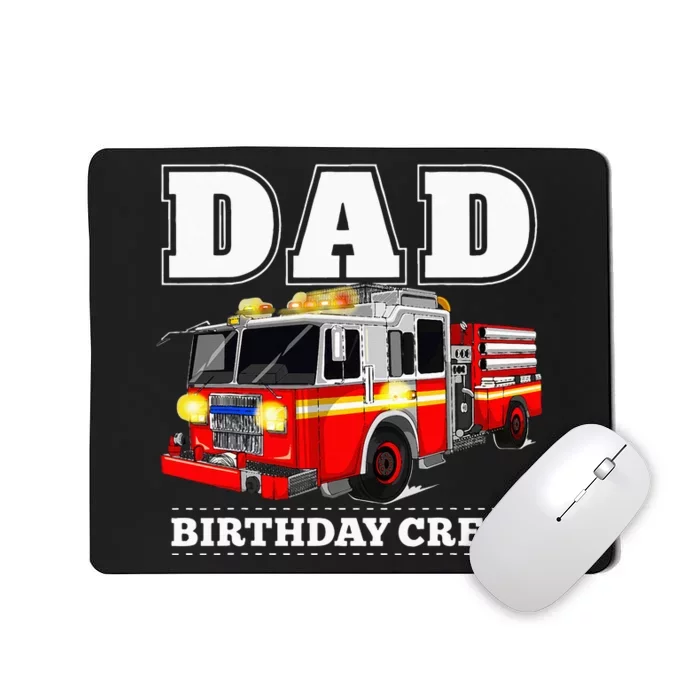 Dad Birthday Crew Fire Truck Firefighter Fireman Party Mousepad