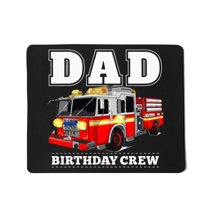 Dad Birthday Crew Fire Truck Firefighter Fireman Party Mousepad