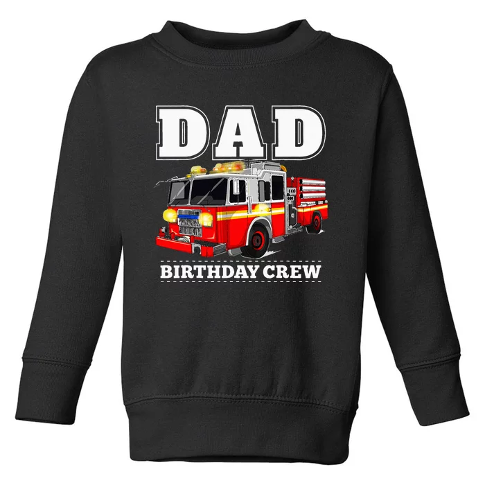 Dad Birthday Crew Fire Truck Firefighter Fireman Party Toddler Sweatshirt