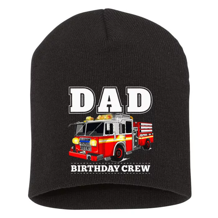 Dad Birthday Crew Fire Truck Firefighter Fireman Party Short Acrylic Beanie