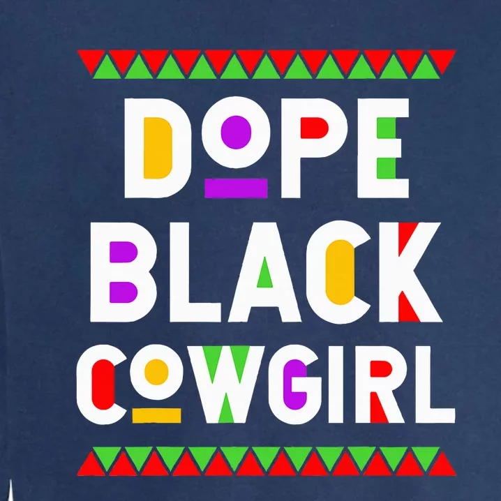 Dope Black Cowgirl African American Job Proud Profession Garment-Dyed Sweatshirt