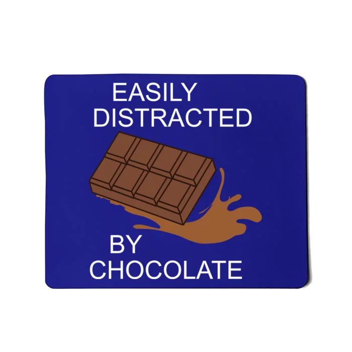 Distracted By Chocolate Delicious Chocolate Lover Funny Gift Mousepad