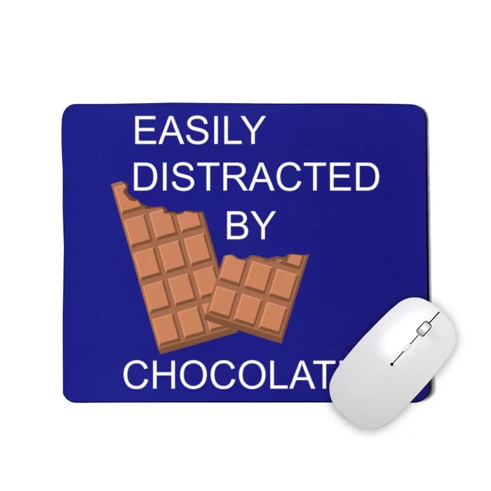 Distracted By Chocolate Ironic Quote Chocolate Lover Gift Mousepad