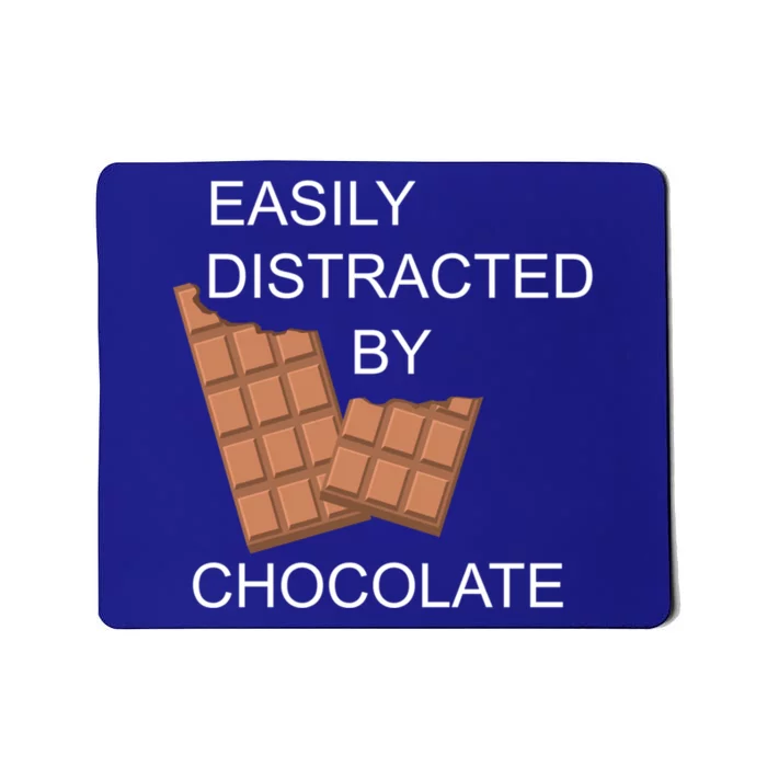 Distracted By Chocolate Ironic Quote Chocolate Lover Gift Mousepad