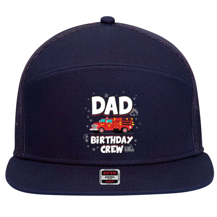 Dad Birthday Crew Firefighter Daddy Fire Truck Bday Fire Great Gift 7 Panel Mesh Trucker Snapback Hat