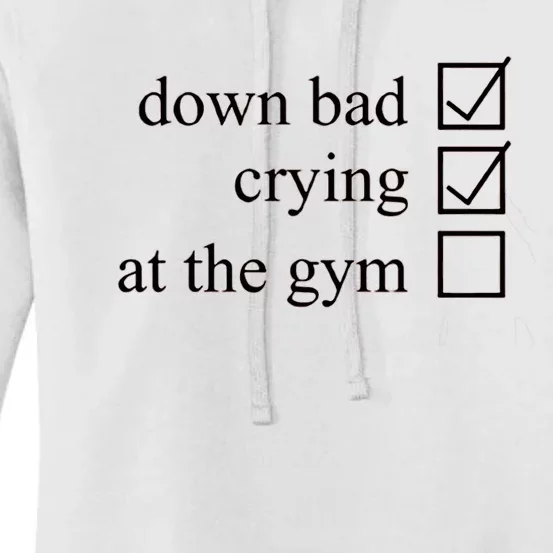 Down Bad Crying At The Gym Women's Pullover Hoodie