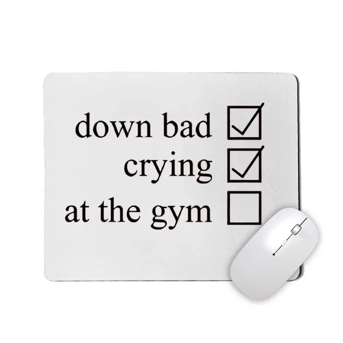 Down Bad Crying At The Gym Mousepad