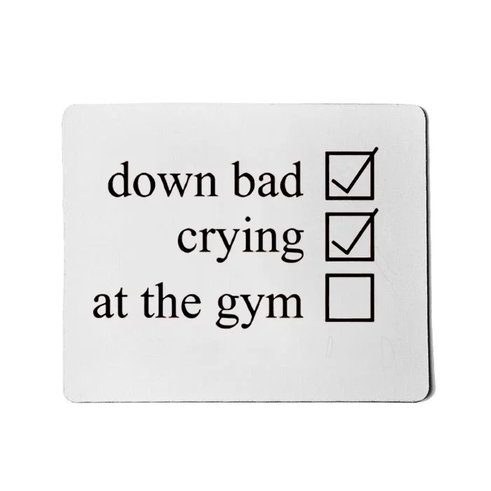 Down Bad Crying At The Gym Mousepad