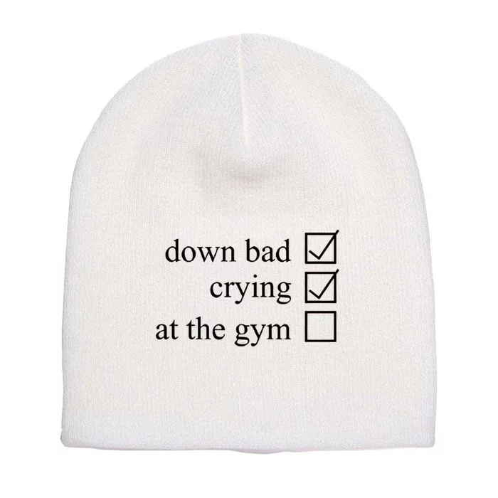 Down Bad Crying At The Gym Short Acrylic Beanie