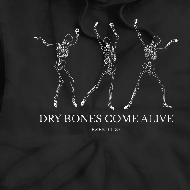 Dry Bones Come Alive Funny Skeleton Dancing Tie Dye Hoodie