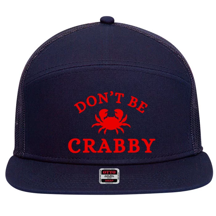 Don’T Be Crabby 7 Panel Mesh Trucker Snapback Hat