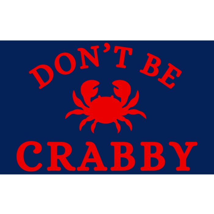 Don’T Be Crabby Bumper Sticker