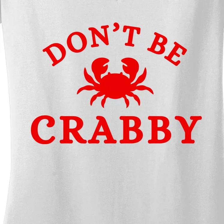 Don’T Be Crabby Women's V-Neck T-Shirt