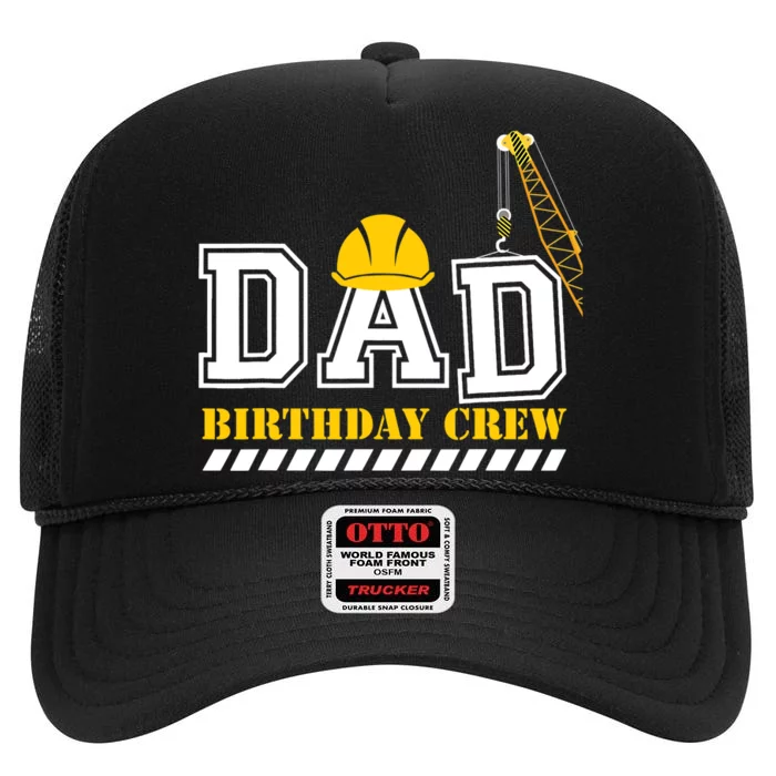 Dad Birthday Crew Construction Birthday Party High Crown Mesh Trucker Hat