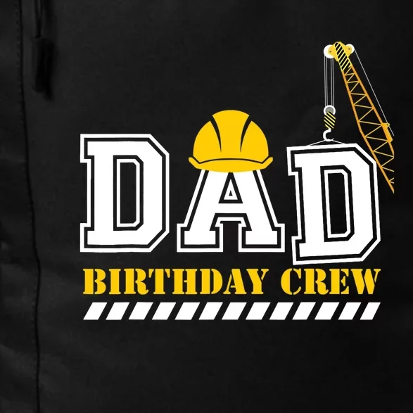 Dad Birthday Crew Construction Birthday Party Daily Commute Backpack