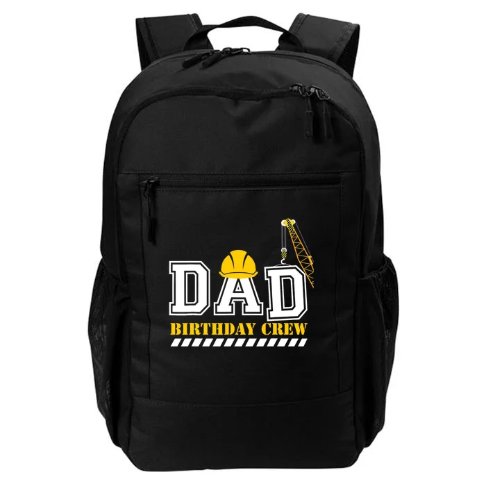 Dad Birthday Crew Construction Birthday Party Daily Commute Backpack