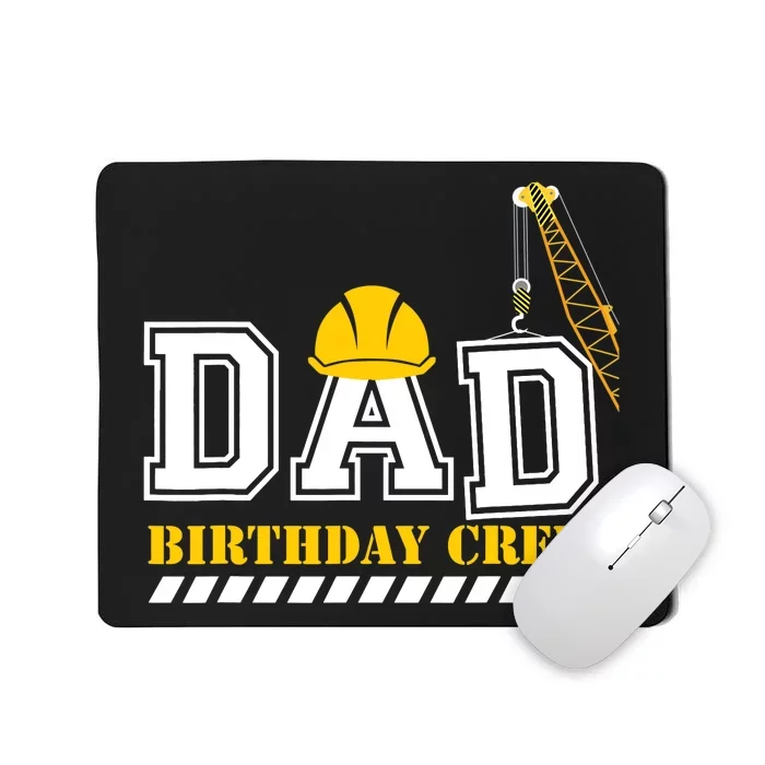 Dad Birthday Crew Construction Birthday Party Mousepad