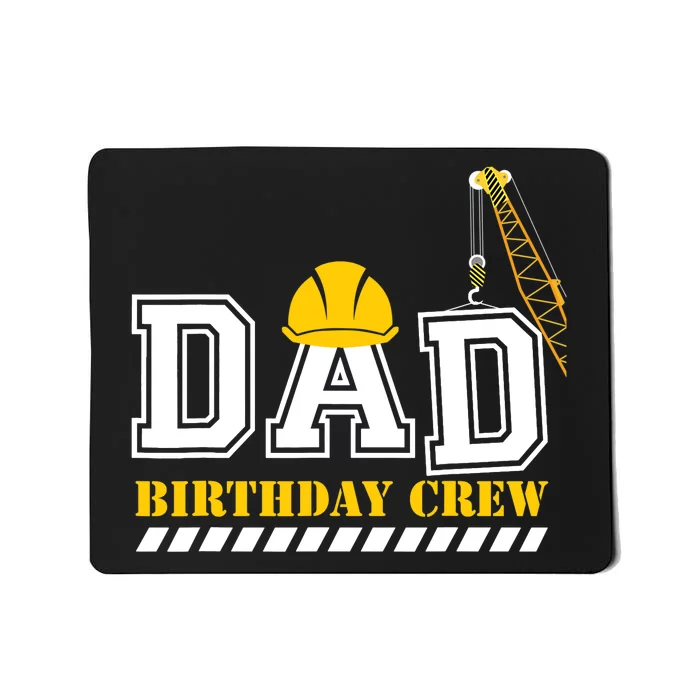 Dad Birthday Crew Construction Birthday Party Mousepad