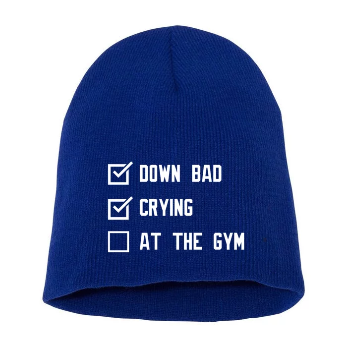 Down Bad Crying At The Gym Gift Short Acrylic Beanie