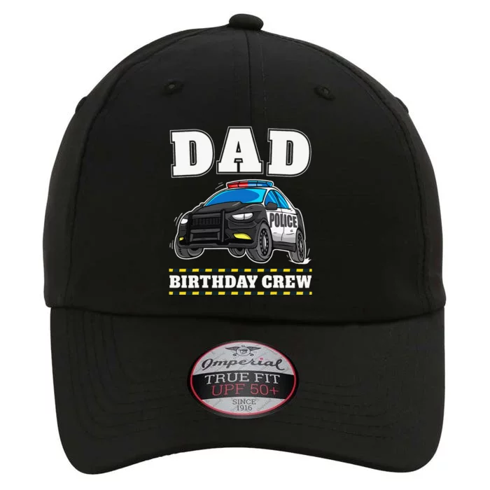 Dad Birthday Crew Police Car Policeman Officer Daddy Papa The Original Performance Cap