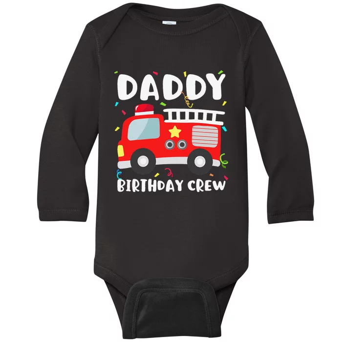 Daddy Birthday Crew Fire Truck Party Firefighter Dad Papa Baby Long Sleeve Bodysuit