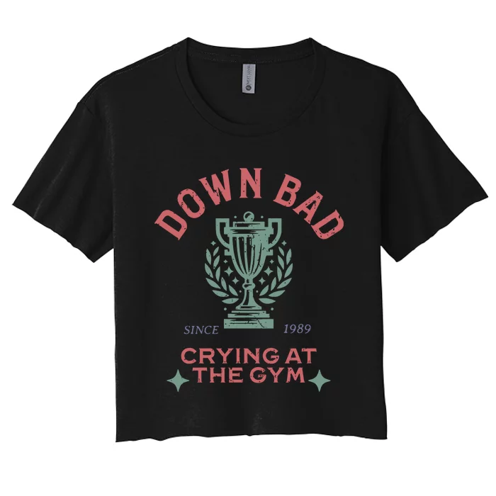 Down Bad Crying At The Gym Ttpd Women's Crop Top Tee