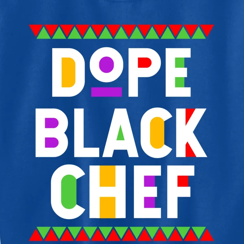 Dope Black Chef African American Job Proud Profession Great Gift Kids Sweatshirt