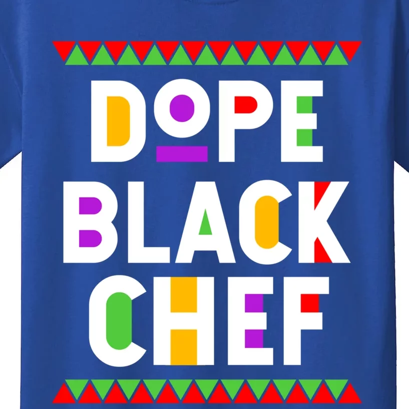 Dope Black Chef African American Job Proud Profession Great Gift Kids T-Shirt