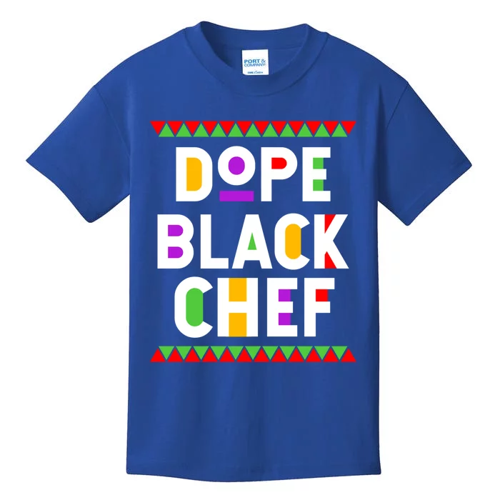 Dope Black Chef African American Job Proud Profession Great Gift Kids T-Shirt