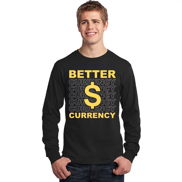 Dollar Better Currency Long Sleeve Shirt