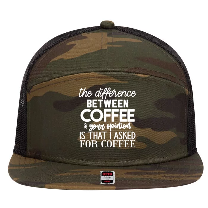 Difference Between Coffee And Your Opinion 7 Panel Mesh Trucker Snapback Hat