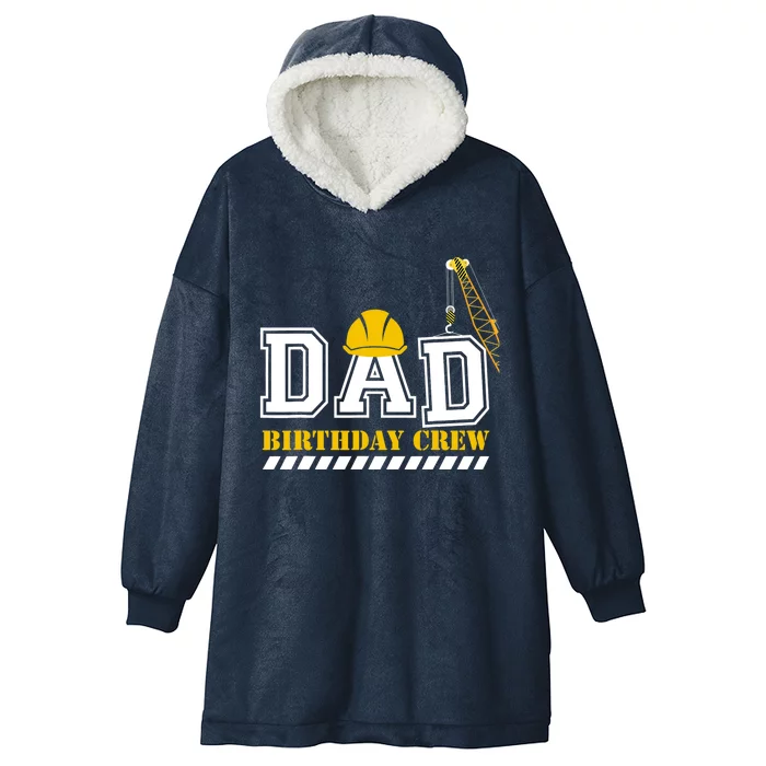 Dad Birthday Crew Construction Birthday Party Hooded Wearable Blanket