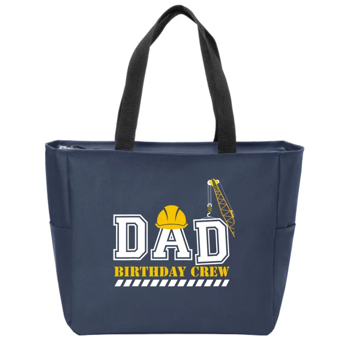 Dad Birthday Crew Construction Birthday Party Zip Tote Bag