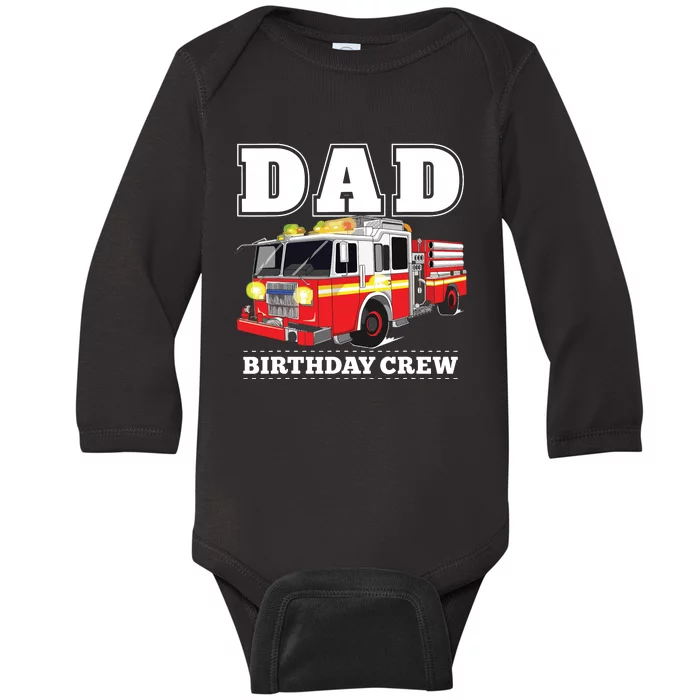 Dad Birthday Crew Fire Truck Firefighter Fireman Party Baby Long Sleeve Bodysuit