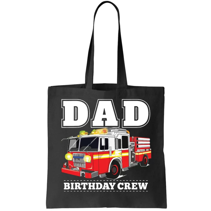 Dad Birthday Crew Fire Truck Firefighter Fireman Party Tote Bag