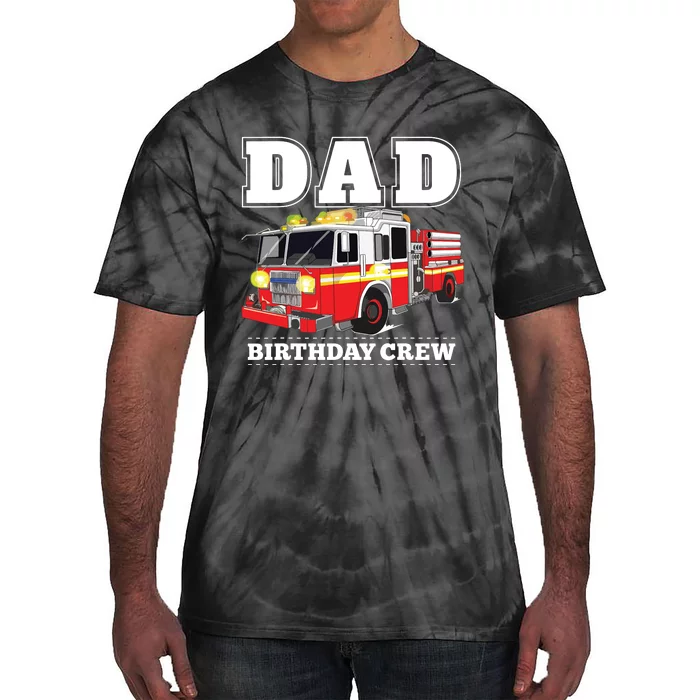 Dad Birthday Crew Fire Truck Firefighter Fireman Party Tie-Dye T-Shirt