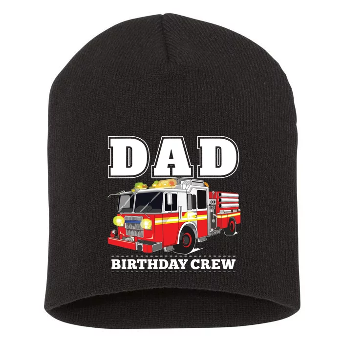 Dad Birthday Crew Fire Truck Firefighter Fireman Party Short Acrylic Beanie