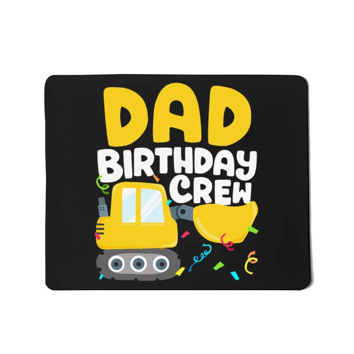 Dad Birthday Crew Construction Truck Excavator Daddy Papa Mousepad