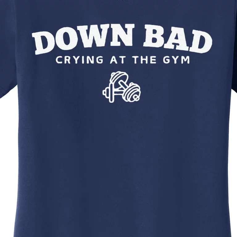 Down Bad Crying At The Gym Women's T-Shirt