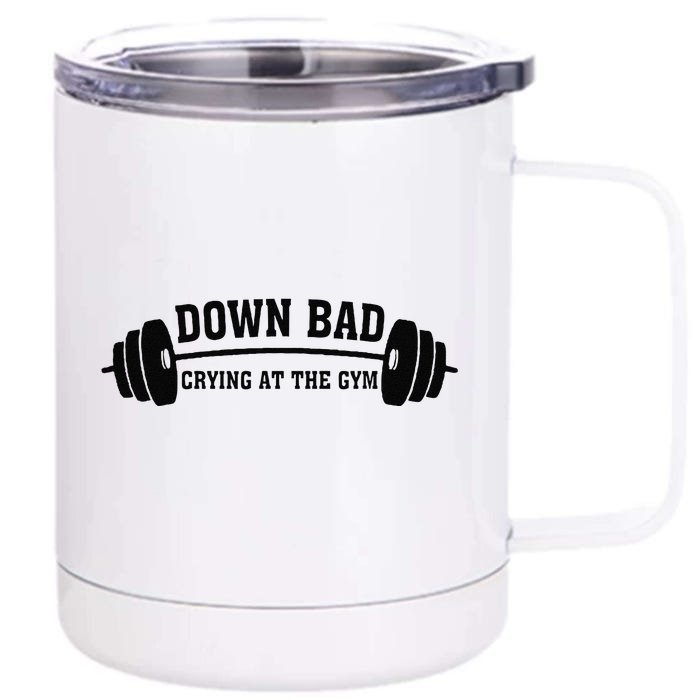 Down Bad Crying At The Gym Front & Back 12oz Stainless Steel Tumbler Cup