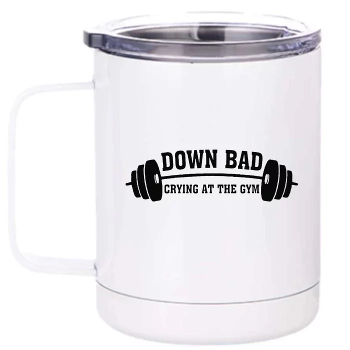 Down Bad Crying At The Gym Front & Back 12oz Stainless Steel Tumbler Cup