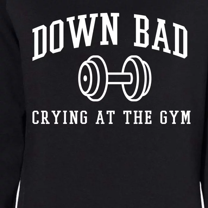 Down Bad Crying At The Gym Funny Womens California Wash Sweatshirt