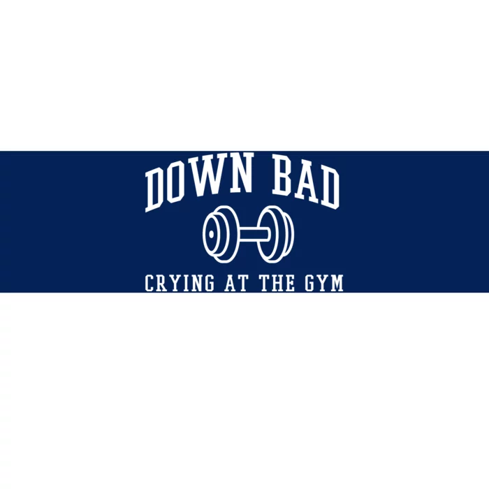 Down Bad Crying At The Gym Funny Bumper Sticker