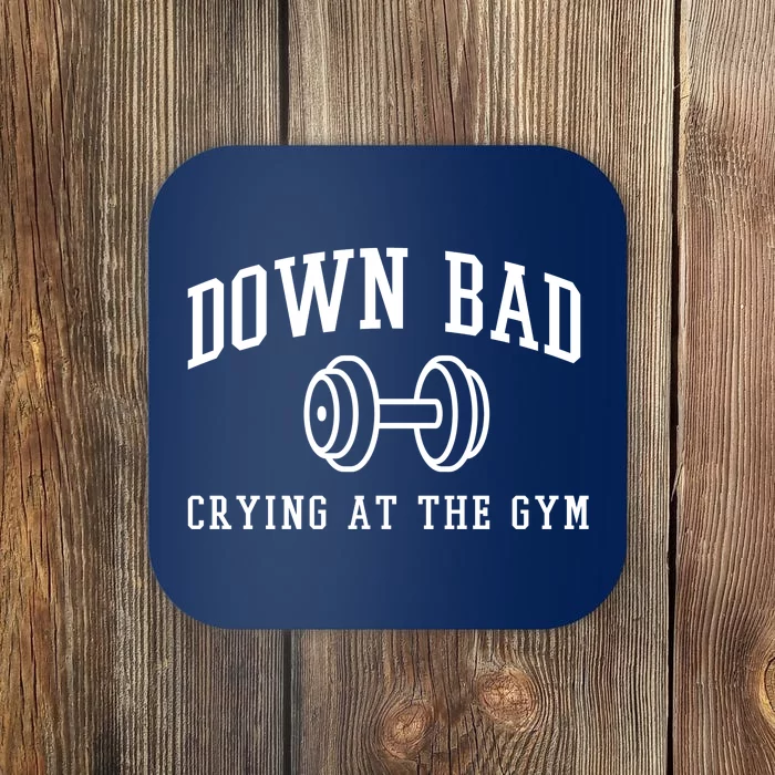 Down Bad Crying At The Gym Funny Coaster