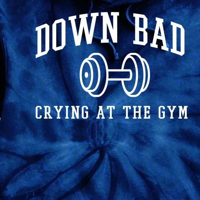 Down Bad Crying At The Gym Funny Tie Dye Hoodie