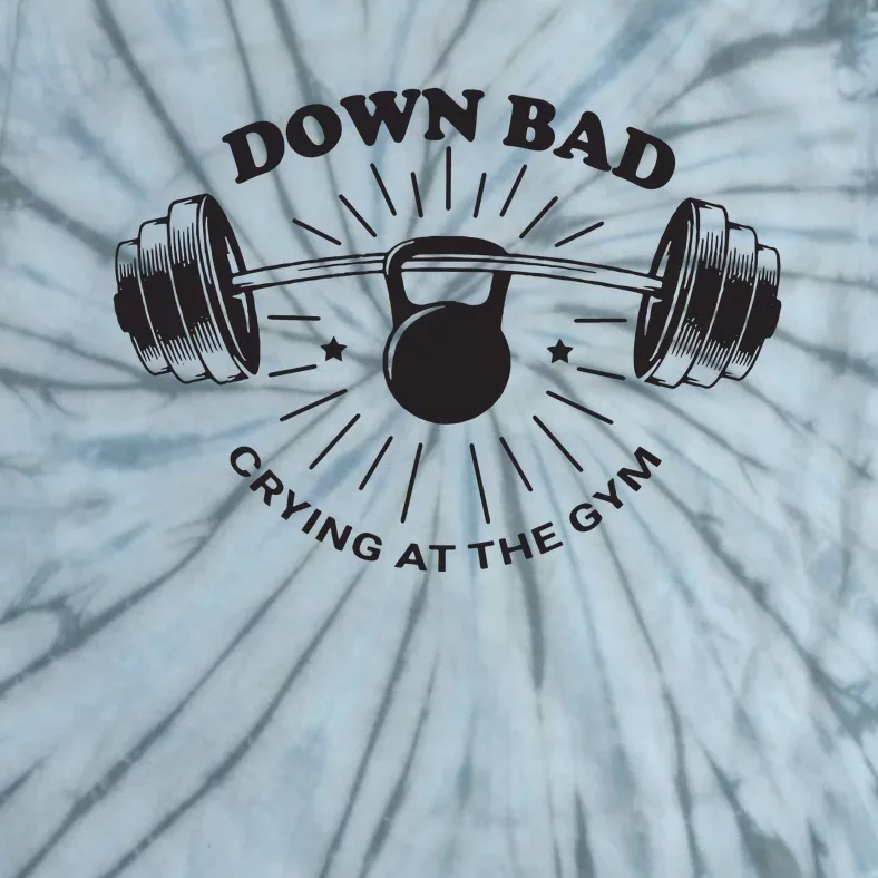 Down Bad Crying At The Gym Tie-Dye T-Shirt